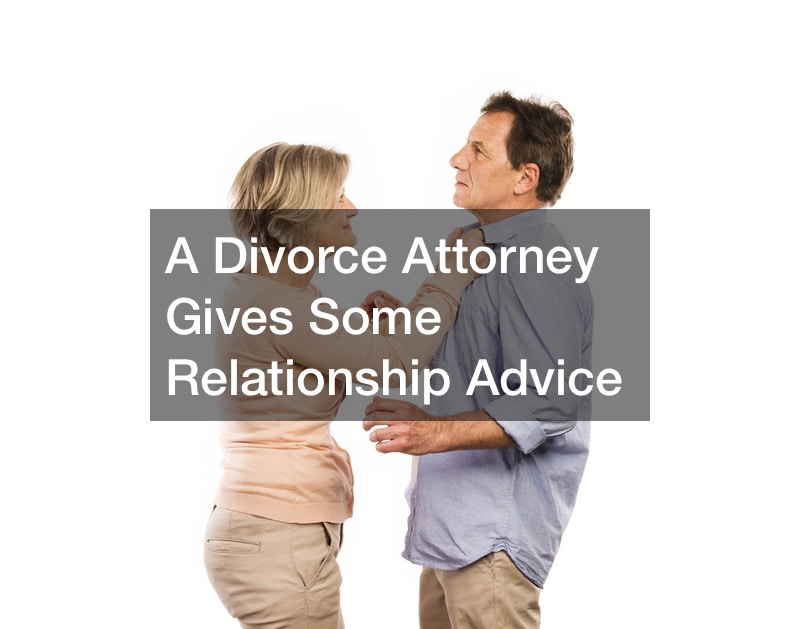 A Divorce Attorney Gives Some Relationship Advice