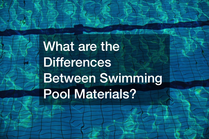 What are the Differences Between Swimming Pool Materials?