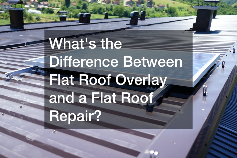 Whats the Difference Between Flat Roof Overlay and a Flat Roof Repair?