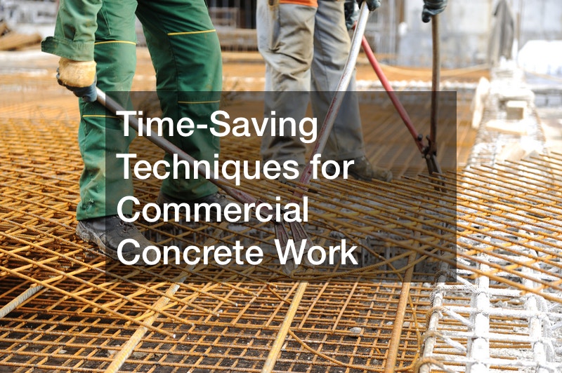 Time-Saving Techniques for Commercial Concrete Work