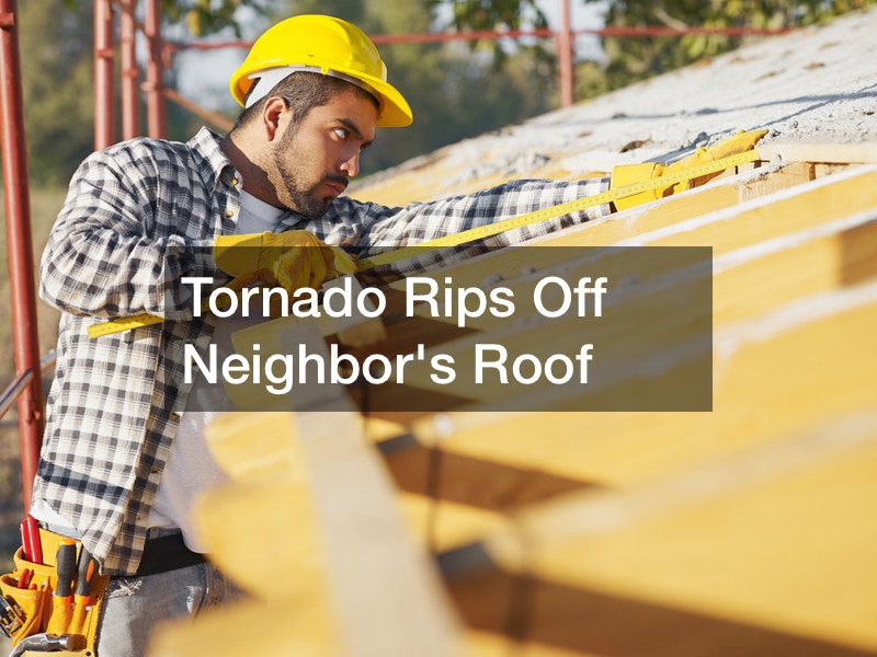 Tornado Rips Off Neighbors Roof
