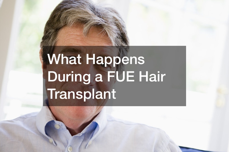 What Happens During a FUE Hair Transplant