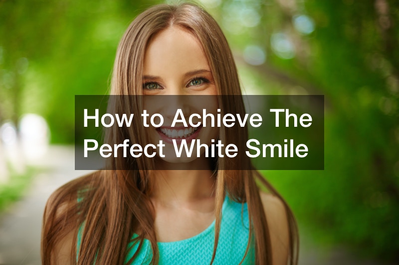 How to Achieve The Perfect White Smile