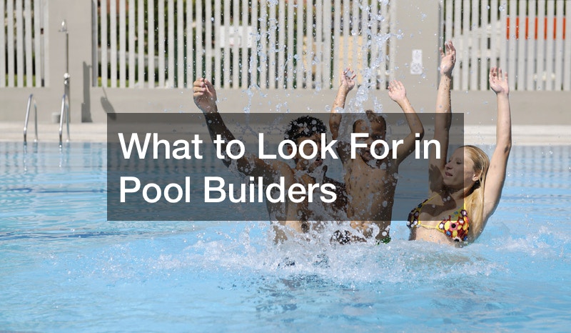 What to Look For in Pool Builders