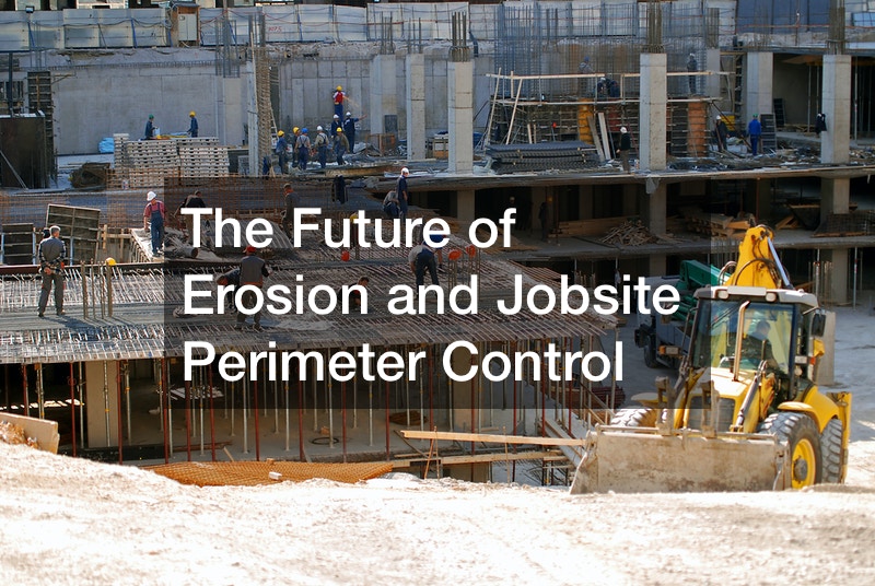 The Future of Erosion and Jobsite Perimeter Control