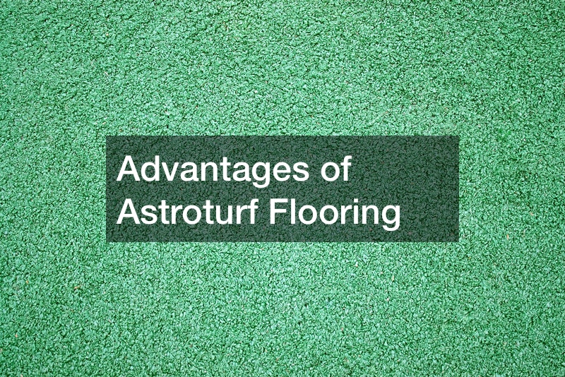 Benefits of Astroturf Flooring