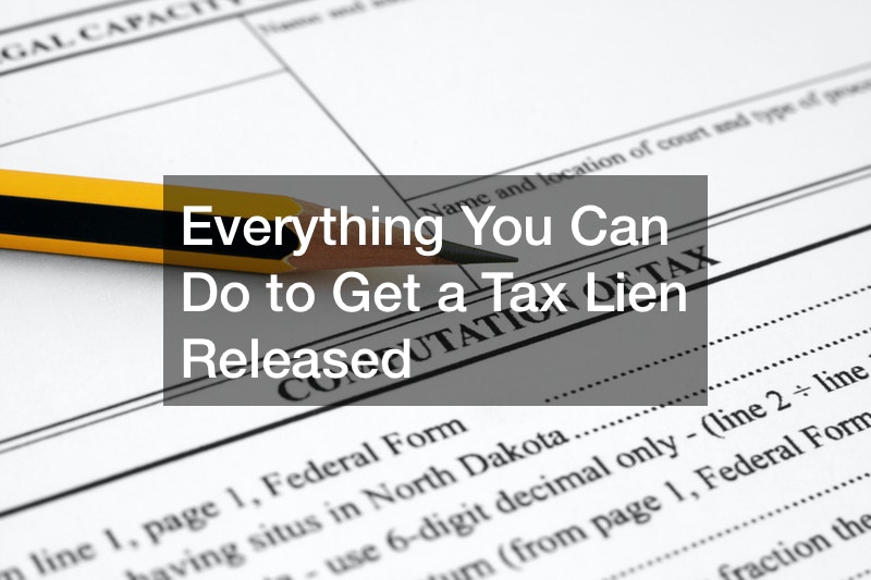 Everything You Can Do to Get a Tax Lien Released