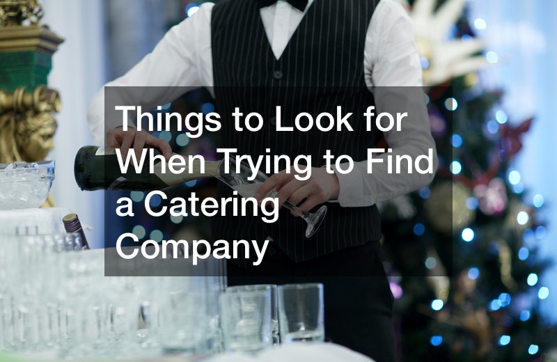 Things to Look for When Trying to Find a Catering Company