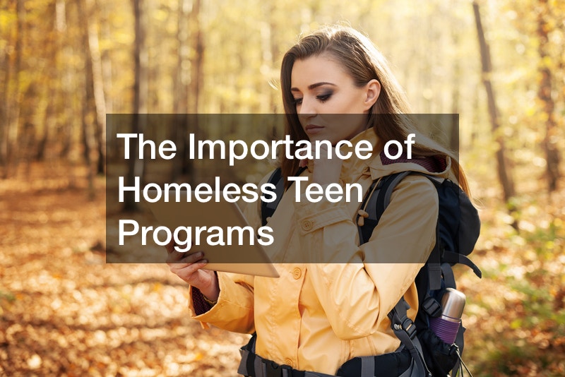 The Importance of Homeless Teen Programs