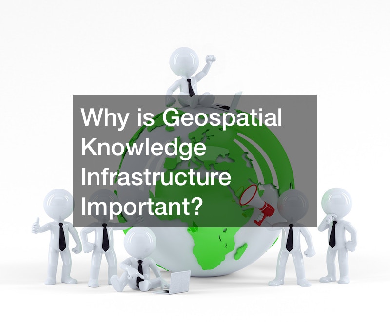 Why is Geospatial Knowledge Infrastructure important?