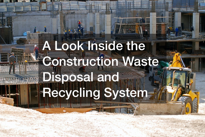 A Look Inside the Construction Waste Disposal and Recycling System