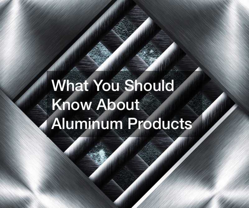 What You Should Know About Aluminum Products