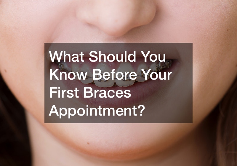 What Should You Know Before Your First Braces Appointment?