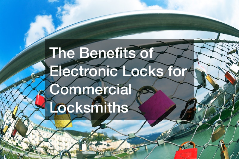 The Benefits of Electronic Locks for Commercial Locksmiths