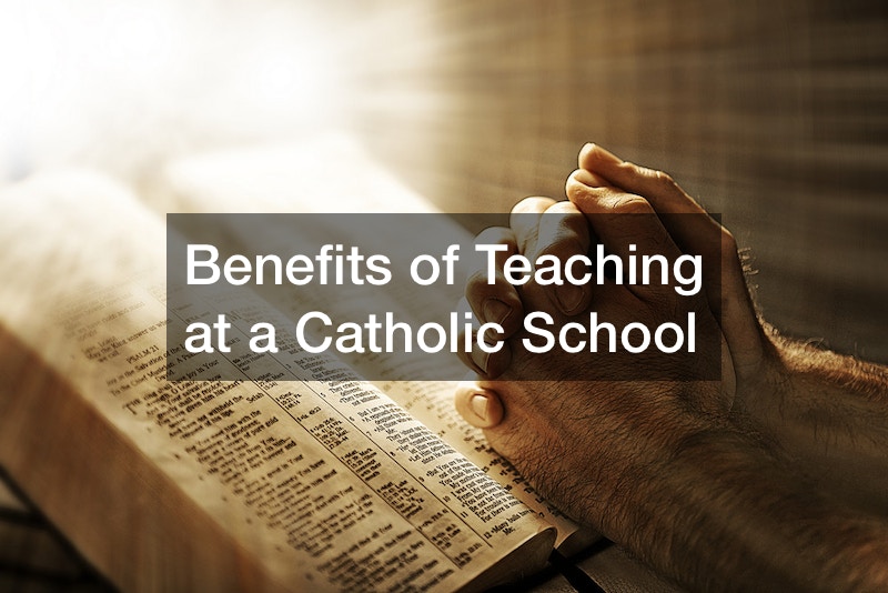 Benefits of Teaching at a Catholic School