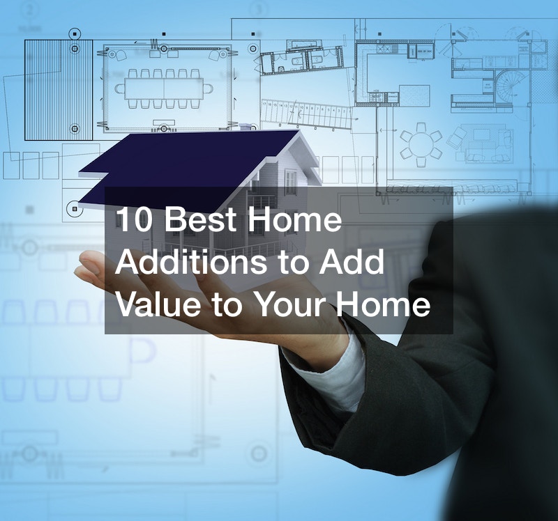 10 Best Home Additions to Add Value to Your Home