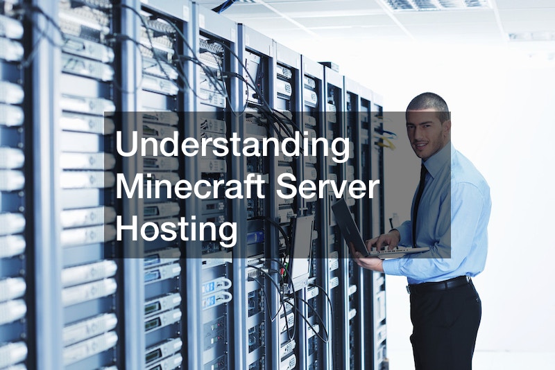 Understanding Minecraft Server Hosting