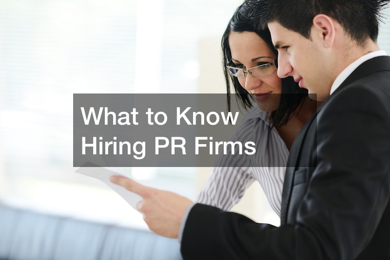 What to Know Hiring PR Firms