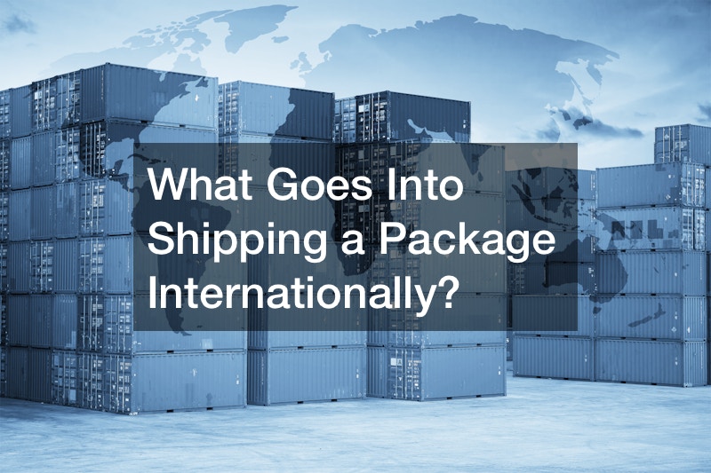 What Goes Into Shipping a Package Internationally?
