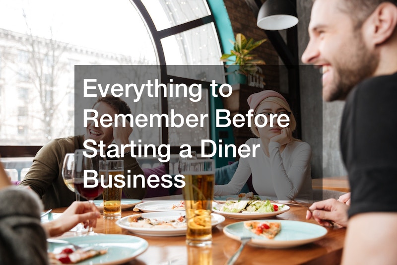 Everything to Remember Before Starting a Diner Business