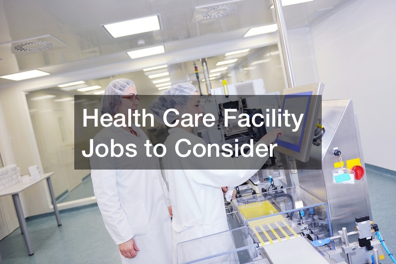 Health Care Facility Jobs to Consider