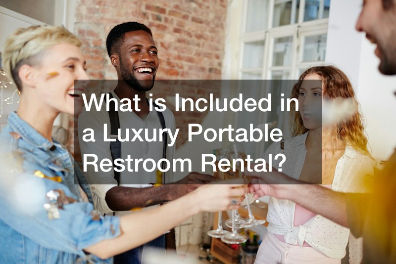 What is Included in a Luxury Portable Restroom Rental?