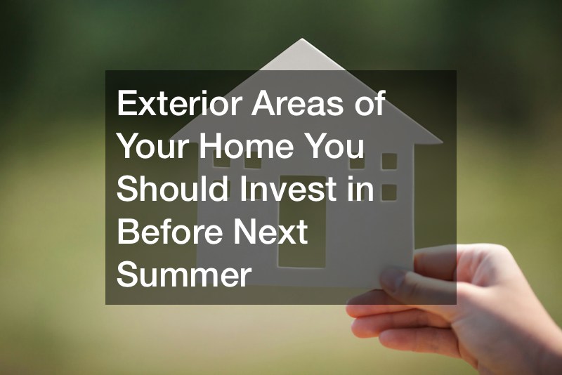 Exterior Areas of Your Home You Should Invest in Before Next Summer