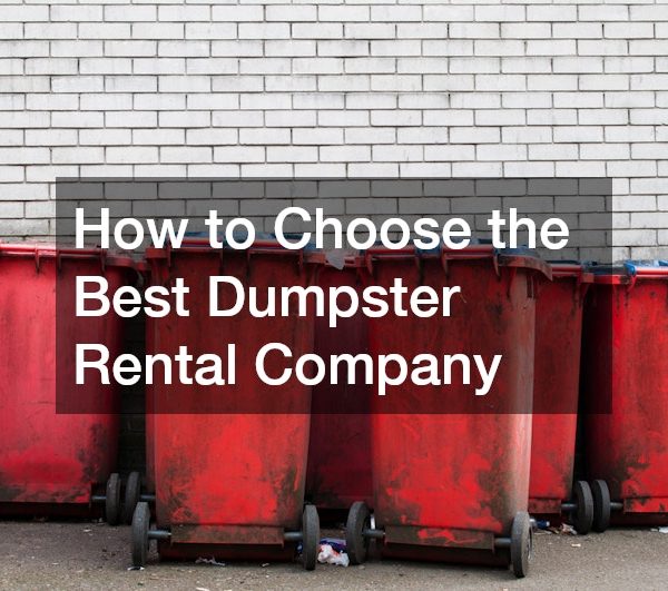 How to Choose the Best Dumpster Rental Company