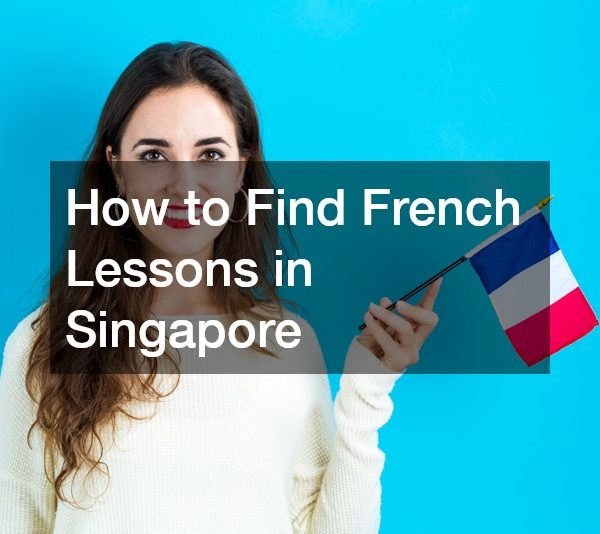 How to Find French Lessons in Singapore